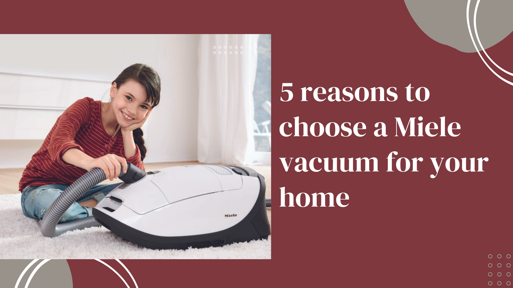 5 reasons to choose a Miele vacuum for your home