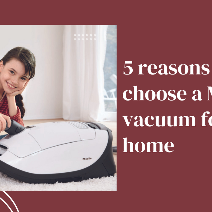 5 reasons to choose a Miele vacuum for your home