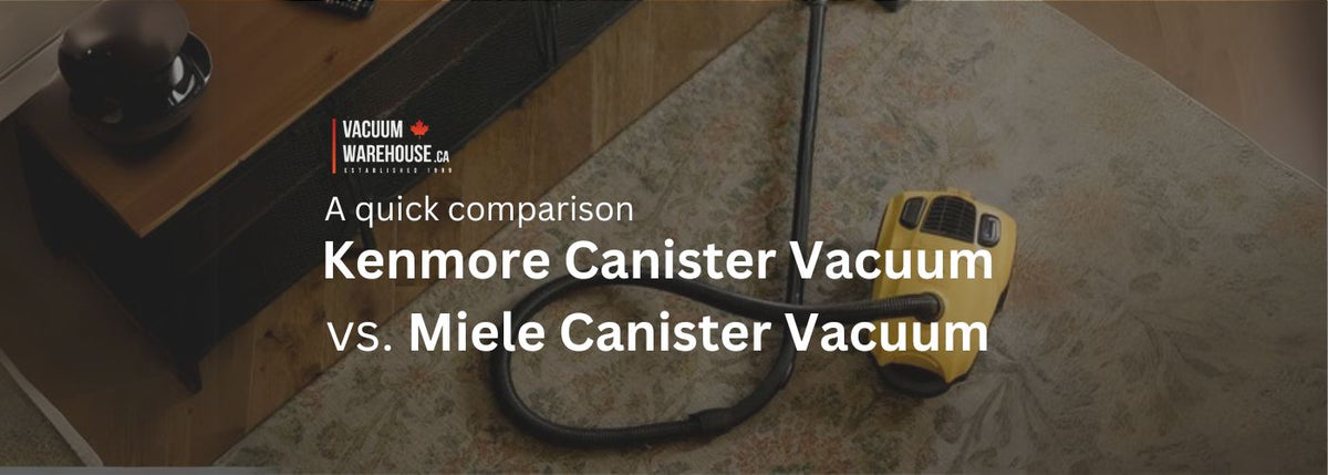 Kenmore Vs Miele Canister Vacuum: Ultimate Performance Showdown