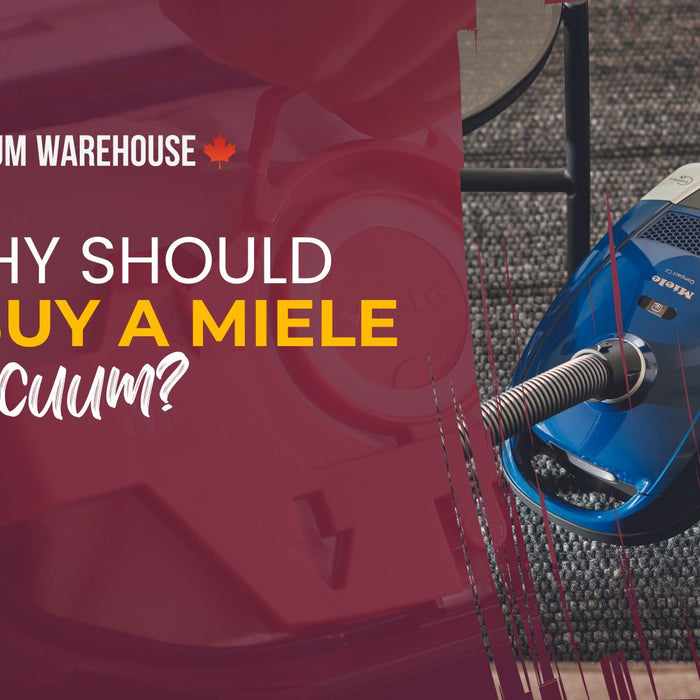 Why should I buy a Miele vacuum?
