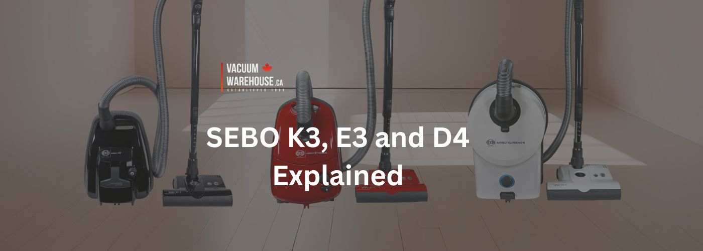 SEBO K3, E3 and D4 Explained: Find the Best SEBO for Your Home