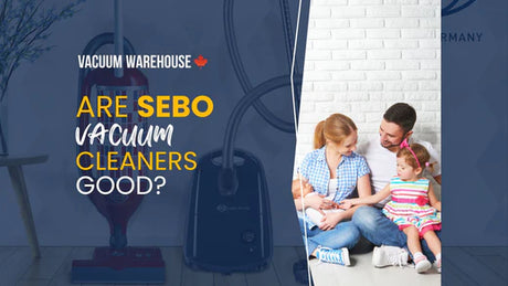 Are SEBO vacuum cleaners good?