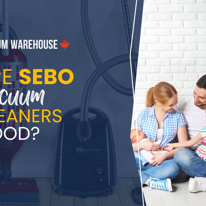 Are SEBO vacuum cleaners good?