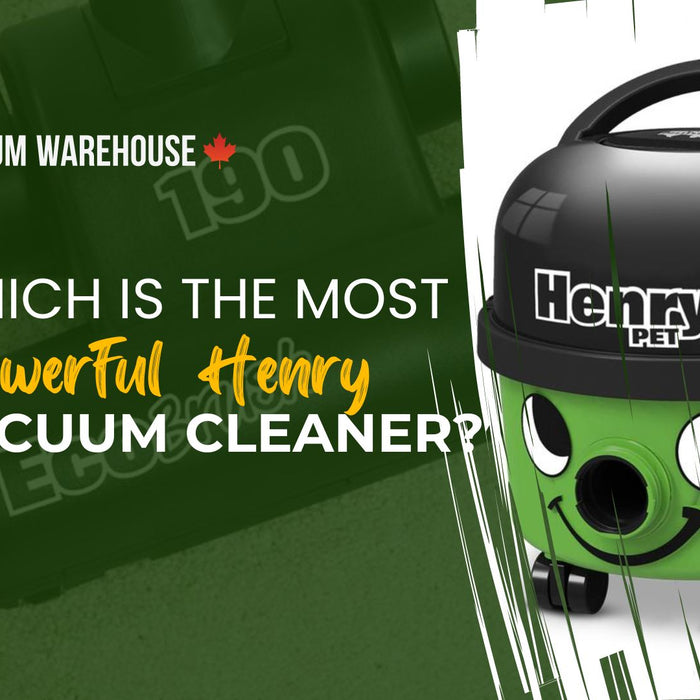 Which is the most powerful Henry vacuum cleaner?