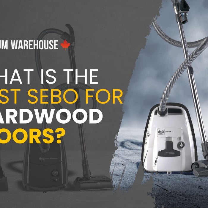 What is the best SEBO for hardwood floors?